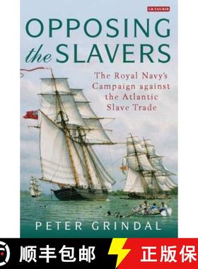 预订 Opposing the Slavers: The Royal Navy's Campaign Against the Atlantic Slave Trade [9781784533878]