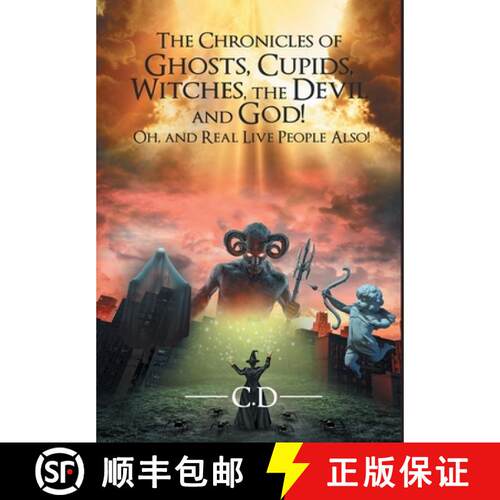 【3-4周达】精装 The Chronicles of Ghosts, Cupids, Witches, the Devil and God! Oh, and Real Live Peopl... [9781639014453]