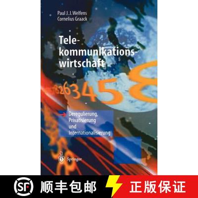 【3-4周达】Telekommunikationswirtschaft : Deregulierung, Privatisierung und Internationalisierung [9783642648427]