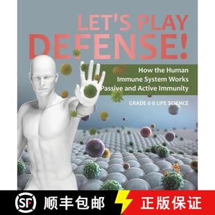 【3-4周达】Let's Play Defense! How the Human Immune System Works | Passive and Active Immunity | Grad... [9781541998650]