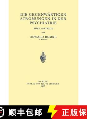 【3-4周达】Die Gegenwärtigen Strömungen in der Psychiatrie : Fünf Vorträge [9783642895906]