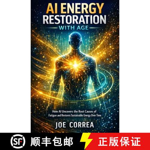 【3-4周达】AI Energy Restoration with Age: How AI Uncovers the Root Causes of Fatigue and Restores Su... [9798295664991]