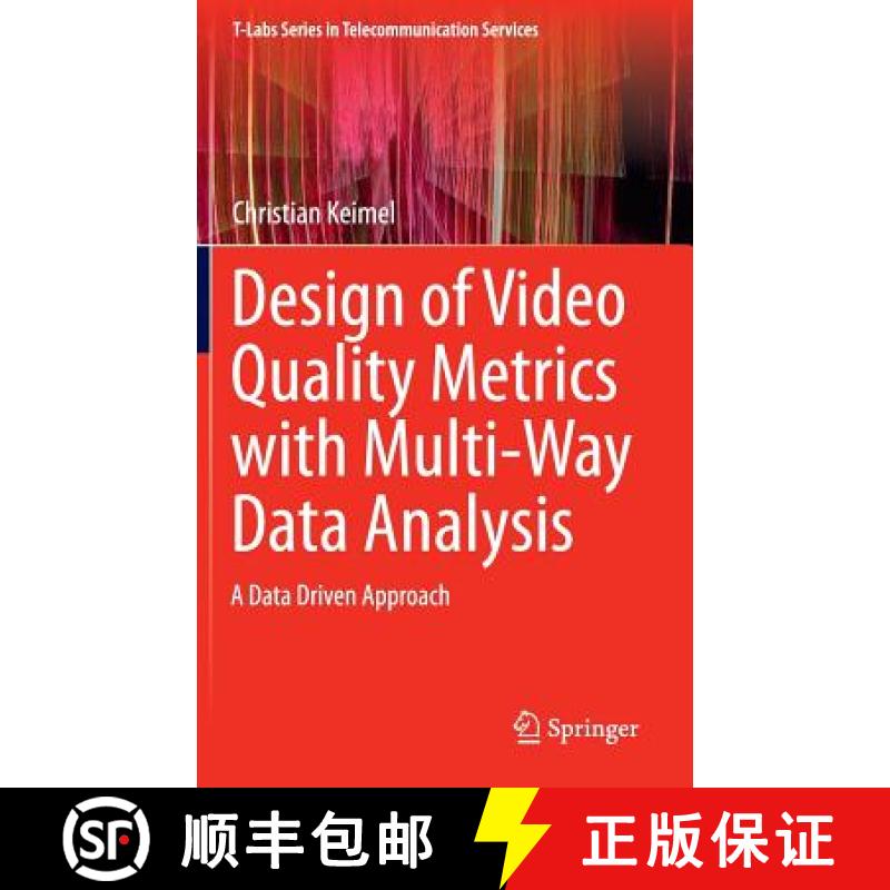 【3-4周达】Design of Video Quality Metrics with Multi-Way Data Analysis : A data driven approach [9789811002687]