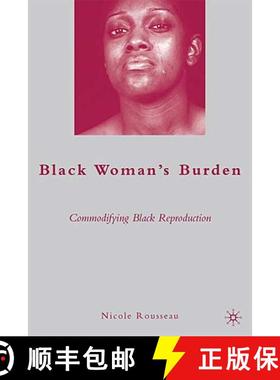 【3-4周达】Black Woman's Burden: Commodifying Black Reproduction [9780230615304]