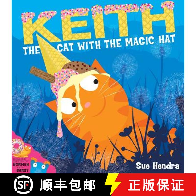 【3-4周达】Keith the Cat with the Magic Hat: A laugh-out-loud picture book from the creators of Super... [9780857074447]