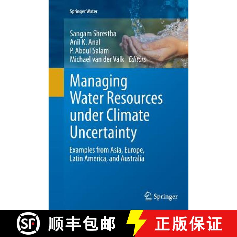 【4周达】Managing Water Resources under Climate Uncertainty : Examples from Asia, Europe, Latin Ameri... [9783319355627]
