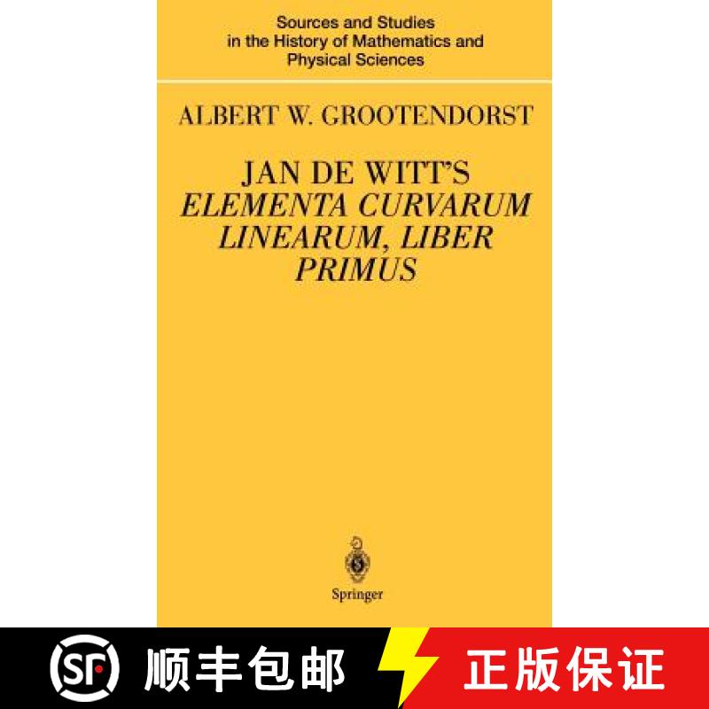 【3-4周达】Jan de Witt's Elementa Curvarum Linearum, Liber Primus: Text, Translation, Introduction,...[9780387987484]