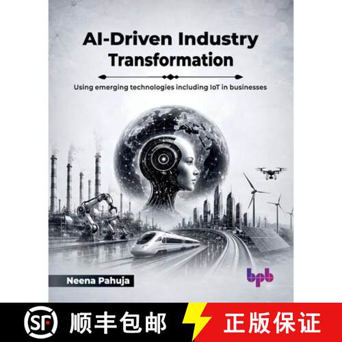 【3-4周达】AI-Driven Industry Transformation: Using emerging technologies including IoT in businesses... [9789378540837]