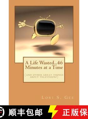 预订 A Life Wasted...46 Minutes at a Time: (and other great things about television!) [9780615600390]
