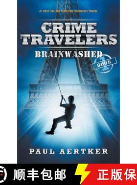 【3-4周达】Brainwashed: Crime Travelers Spy School Mystery & International Adventure Series [9781940137117]