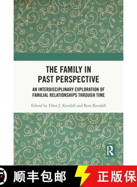 预订 The Family in Past Perspective: An Interdisciplinary Exploration of Familial Relationships Throu... [9781032015101]