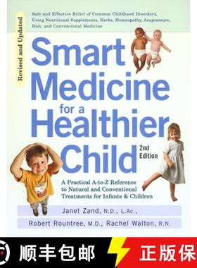 【3-4周达】Smart Medicine for a Healthier Child: The Practical A-to-Z Reference to Natural and Conven... [9781583331392]