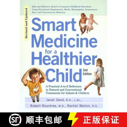 【3-4周达】Smart Medicine for a Healthier Child: The Practical A-To-Z Reference to Natural and Conven... [9781583331392]