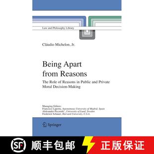 【3-4周达】Being Apart from Reasons : The Role of Reasons in Public and Private Moral Decision-Making [9781402042829]