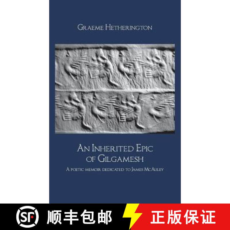 【3-4周达】An Inherited Epic of Gilgamesh: A poetic memoir dedicated to James McAuley [9781760416713]