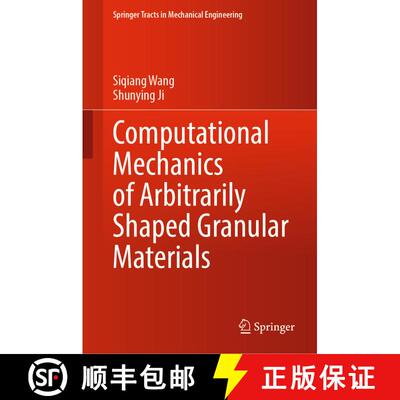 【3-4周达】精装 Computational Mechanics of Arbitrarily Shaped Granular Materials [9789819999262]