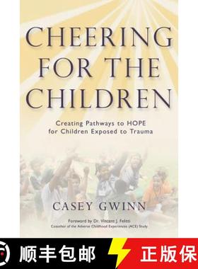 【3-4周达】Cheering for the Children: Creating Pathways to HOPE for Children Exposed to Trauma [9781627872430]