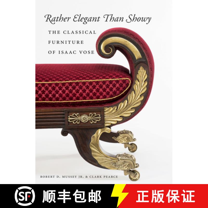 【3-4周达】Rather Elegant Than Showy : The Classical Furniture of Isaac Vose [9781567926194]
