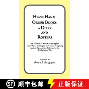 【3-4周达】Hesse-Hanau Order Books, A Diary and Roster: A Collection of Items Concerning the Hesse-Ha... [9780788424618]