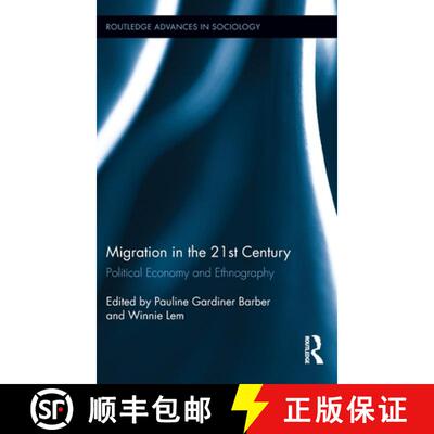 【3-4周达】精装 Migration in the 21st Century : Political Economy and Ethnography [9780415892223]
