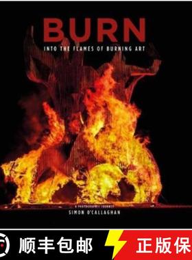 【3-4周达】BURN: Into the Flames of Burning Art [9780620739672]