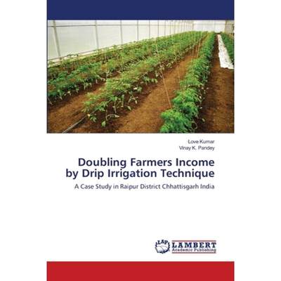 【4周达】Doubling Farmers Income by Drip Irrigation Technique [9786139453146]