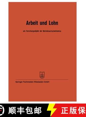 【3-4周达】Arbeit und Lohn als Forschungsobjekt der Betriebswirtschaftslehre: Vorträge der Tagung de... [9783663004035]