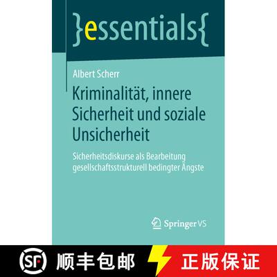 【3-4周达】Kriminalität, innere Sicherheit und soziale Unsicherheit : Sicherheitsdiskurse als Bearbe... [9783658043827]