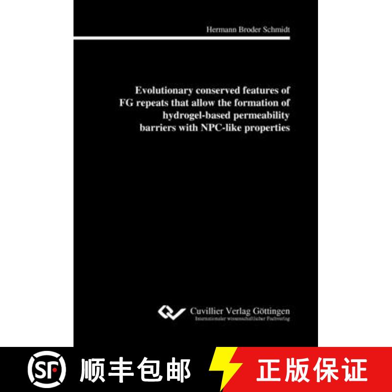 【2-3周达】Evolutionary conserved features of FG repeats that allow the formation of hydrogel-based p... [9783954044917]