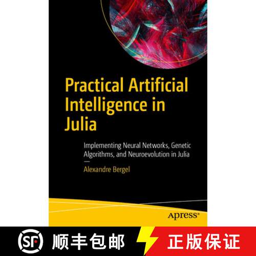 【3-4周达】Practical Artificial Intelligence in Julia: Implementing Neural Networks, Genetic Algorith... [9798868825941]
