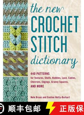 【3-4周达】The New Crochet Stitch Dictionary : 440 Patterns for Textures, Shells, Bobbles, Lace, Cabl... [9780811738699]