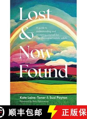 预订 Lost and Now Found: A Guide to Understanding and Accepting Yourself for Late-Discovered Autistic... [9781805011019]