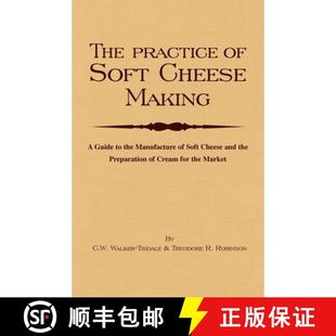 【3-4周达】The Practice of Soft Cheesemaking - A Guide to the Manufacture of Soft Cheese and the Prep... [9781905124596]