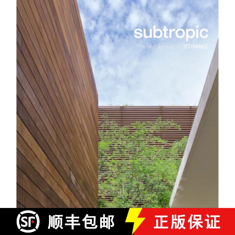 Subtropic: The Architecture of [Strang] [9781946226518]