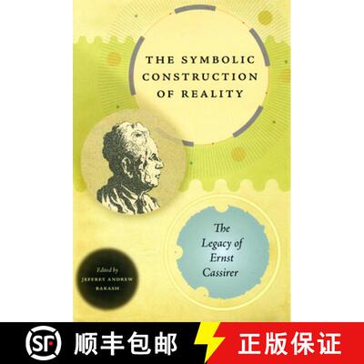 预订 精装 The Symbolic Construction of Reality – The Legacy of Ernst Cassirer [9780226036861]