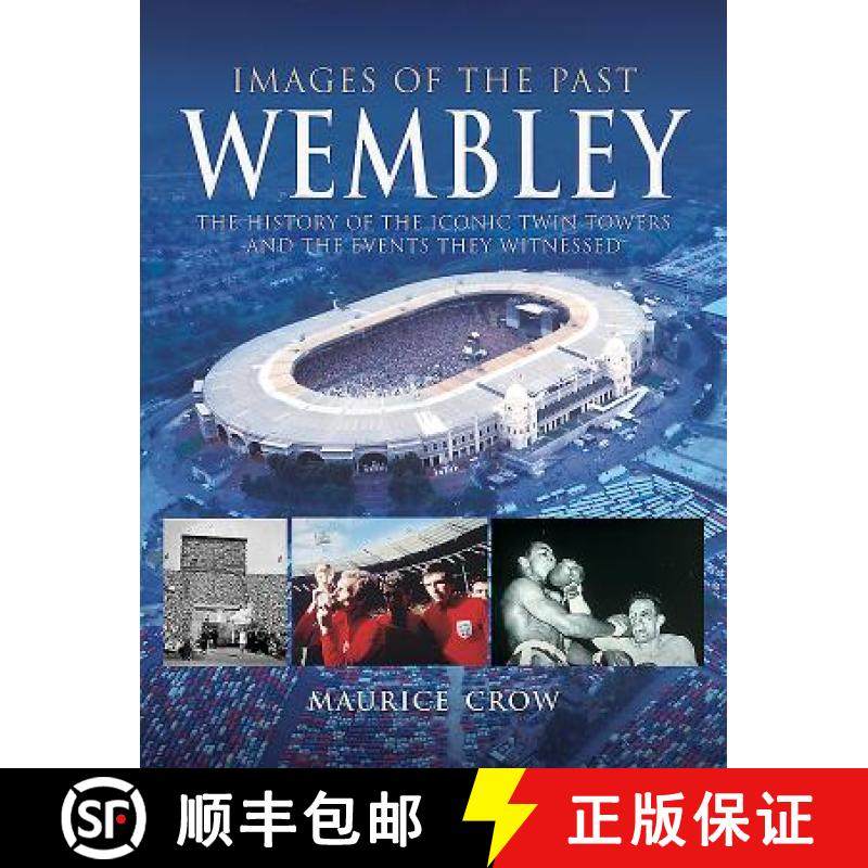 【3-4周达】Wembley: The History of the Iconic Twin Towers and the Events They Witnessed [9781526702074]