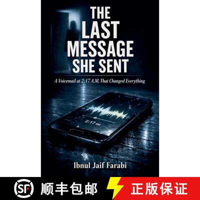 【3-4周达】The Last Message She Sent - A Voicemail at 2: 17 A.M. That Changed Everything [9798233163371]