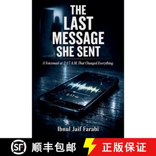 【3-4周达】The Last Message She Sent - A Voicemail at 2: 17 A.M. That Changed Everything [9798233163371]