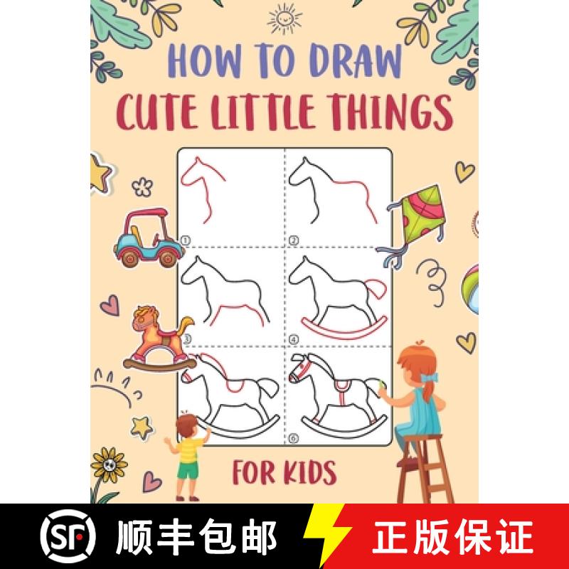 【3-4周达】How to Draw Cute Little Things for Kids: An Easy to Follow Step-by-Step Guide for Kids to ... [9798869061416]