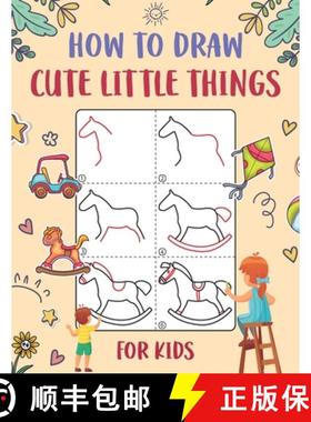 【3-4周达】How to Draw Cute Little Things for Kids: An Easy to Follow Step-by-Step Guide for Kids to ... [9798869061416]