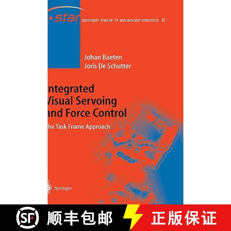 【3-4周达】Integrated Visual Servoing and Force Control : The Task Frame Approach [9783540404750]