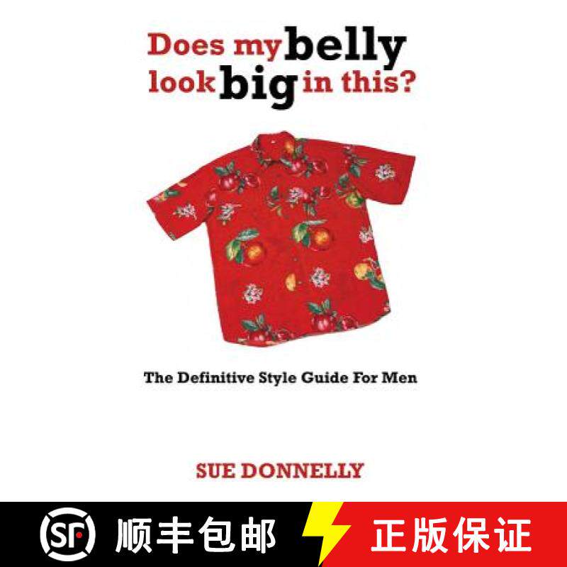 【3-4周达】Does My Belly Look Big in This?: The Definitive Style Guide for Men [9781905430000]