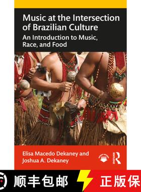 【3-4周达】Music at the Intersection of Brazilian Culture: An Introduction to Music, Race, and Food [9780367204372]
