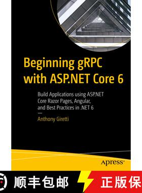 【3-4周达】Beginning gRPC with ASP.NET Core 6 : Build Applications using ASP.NET Core Razor Pages, An... [9781484280072]