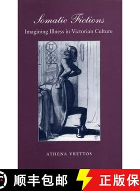 【3-4周达】Somatic Fictions: Imagining Illness in Victorian Culture [9780804725330]