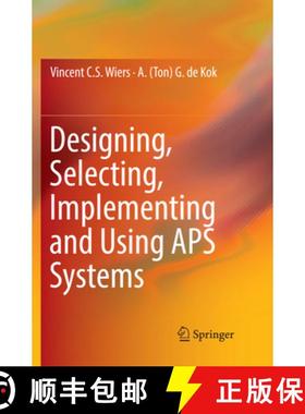 【3-4周达】Designing, Selecting, Implementing and Using APS Systems [9783319879383]