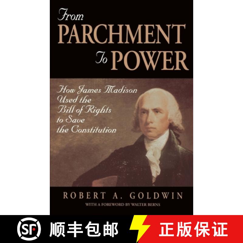 【3-4周达】From Parchment to Power: How James Madison Used the Bill of Rights to Save the Constutition [9780844740133]