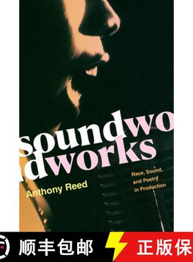 【3-4周达】Soundworks: Race, Sound, and Poetry in Production [9781478011279]
