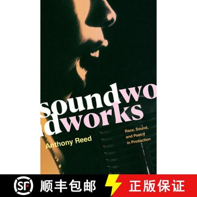 【3-4周达】Soundworks: Race, Sound, and Poetry in Production [9781478011279]