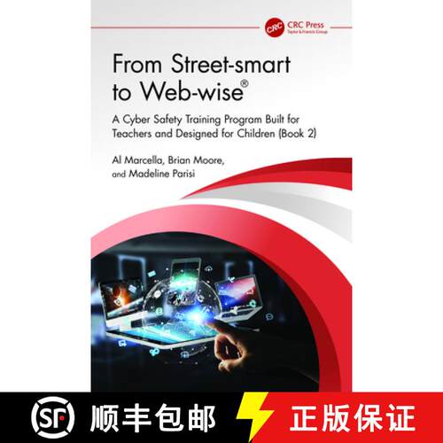 【3-4周达】From Street-smart to Web-wise(R): A Cyber Safety Training Program Built for Teachers and D... [9781032738604]